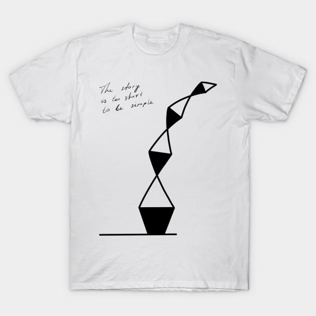 The story is too short to be simple T-Shirt by Oko